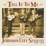 Review: Various Artists - Tell It To Me – Revisiting The Johnson City Sessions